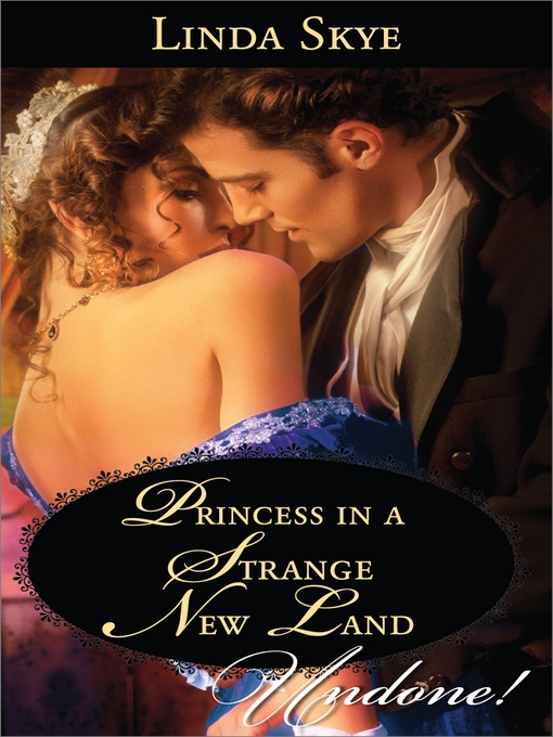 Title details for Princess in a Strange New Land by Linda Skye - Available
